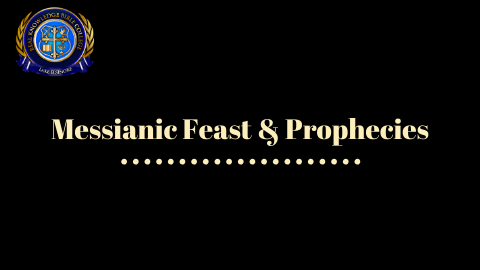 Messianic Feast & Prophecies